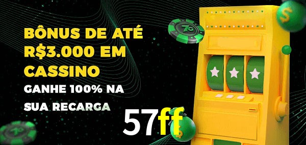 57ff melhor bônus de depósito